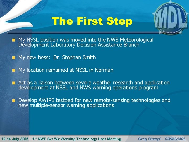 The First Step My NSSL position was moved into the NWS Meteorological Development Laboratory