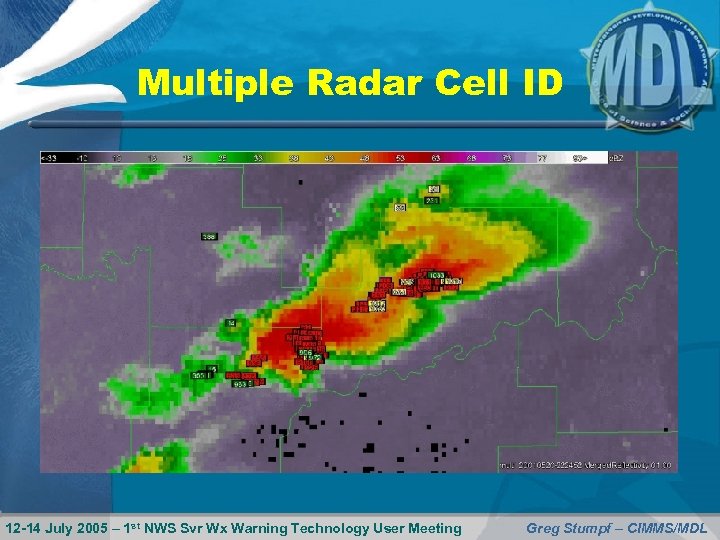 Multiple Radar Cell ID 12 -14 July 2005 – 1 st NWS Svr Wx