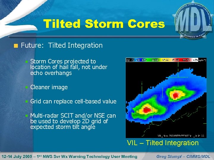 Tilted Storm Cores Future: Tilted Integration Storm Cores projected to location of hail fall,