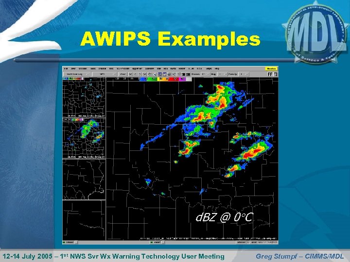 AWIPS Examples d. BZ @ 0 C 12 -14 July 2005 – 1 st