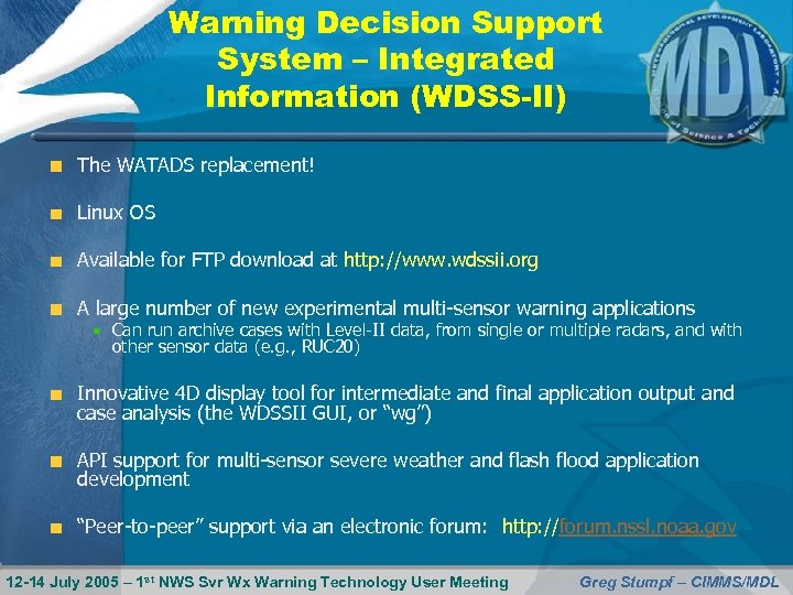 Warning Decision Support System – Integrated Information (WDSS-II) The WATADS replacement! Linux OS Available