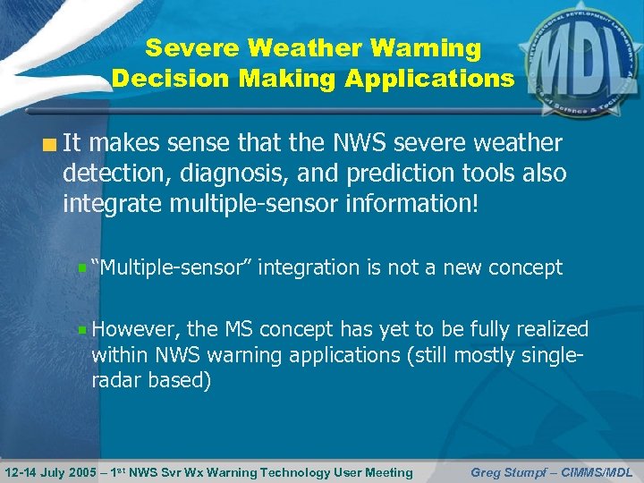 Severe Weather Warning Decision Making Applications It makes sense that the NWS severe weather