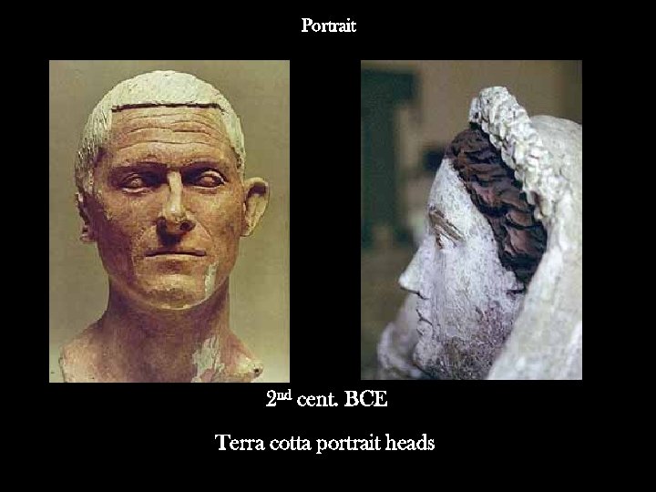 Portrait 2 nd cent. BCE Terra cotta portrait heads 