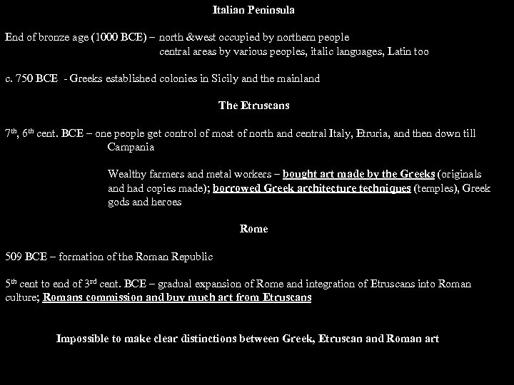 Italian Peninsula End of bronze age (1000 BCE) – north &west occupied by northern