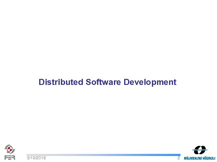 Distributed Software Development 3/19/2018 2 