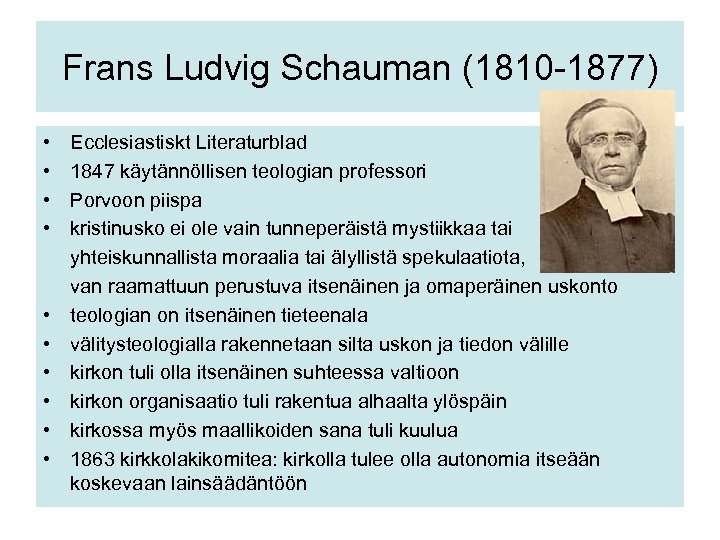 Frans Ludvig Schauman (1810 -1877) • • • Ecclesiastiskt Literaturblad 1847 käytännöllisen teologian professori