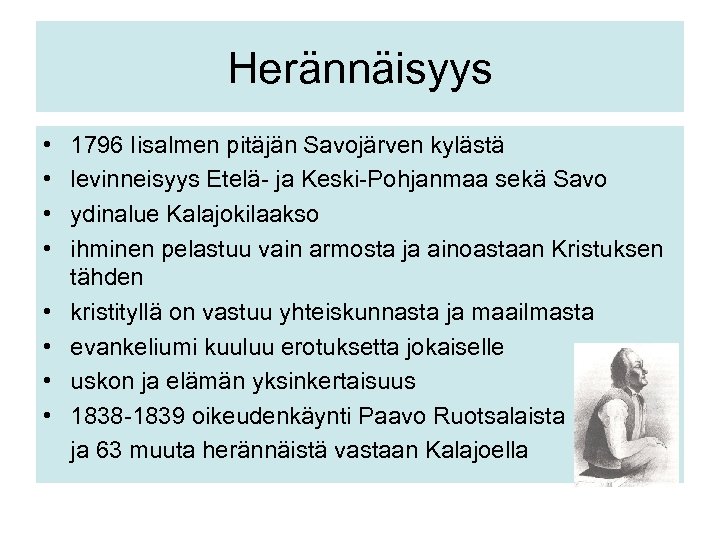 Herännäisyys • • 1796 Iisalmen pitäjän Savojärven kylästä levinneisyys Etelä- ja Keski-Pohjanmaa sekä Savo