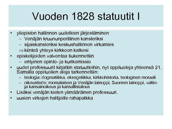 Vuoden 1828 statuutit I • yliopiston hallinnon uudelleen järjestäminen – Venäjän kruununperillinen kansleriksi –