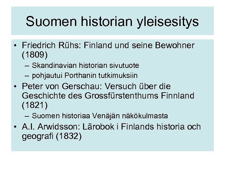 Suomen historian yleisesitys • Friedrich Rühs: Finland und seine Bewohner (1809) – Skandinavian historian