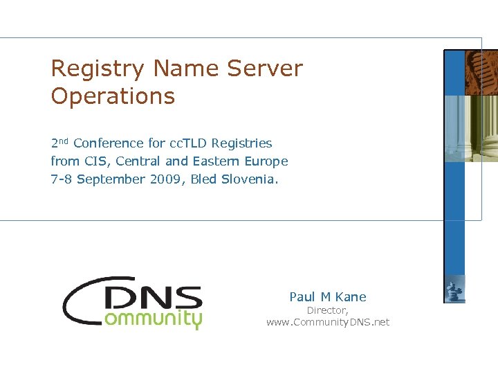 Registry Name Server Operations 2 nd Conference for cc. TLD Registries from CIS, Central
