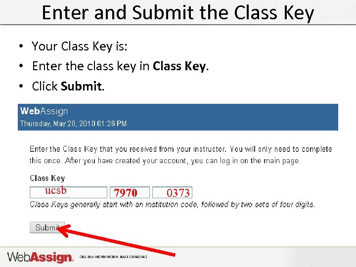 Enter and Submit the Class Key • • • Your Class Key is: Enter