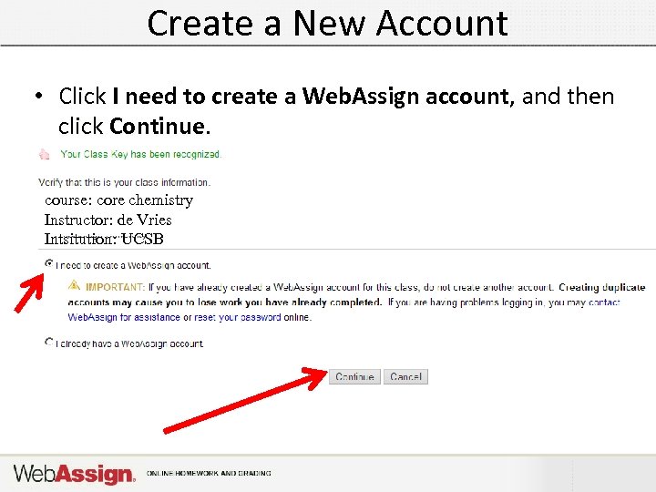 Create a New Account • Click I need to create a Web. Assign account,