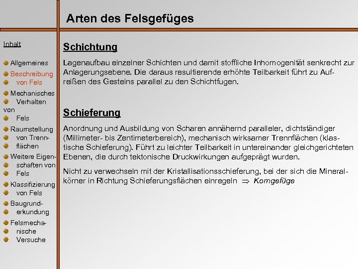 Arten des Felsgefüges Inhalt Allgemeines Beschreibung von Fels Mechanisches Verhalten von Fels Schichtung Lagenaufbau