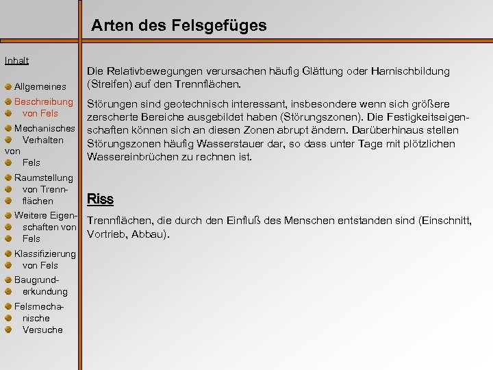 Arten des Felsgefüges Inhalt Allgemeines Beschreibung von Fels Mechanisches Verhalten von Fels Raumstellung von