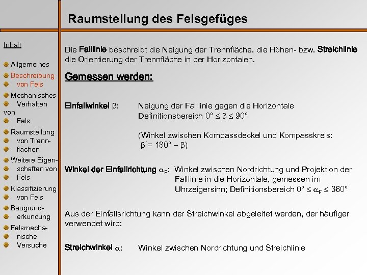 Raumstellung des Felsgefüges Inhalt Allgemeines Beschreibung von Fels Mechanisches Verhalten von Fels Die Falllinie