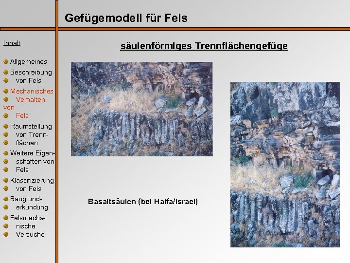 Gefügemodell für Fels Inhalt säulenförmiges Trennflächengefüge Allgemeines Beschreibung von Fels Mechanisches Verhalten von Fels