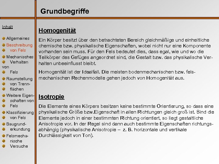 Grundbegriffe Inhalt Allgemeines Beschreibung von Fels Mechanisches Verhalten von Fels Raumstellung von Trennflächen Homogenität