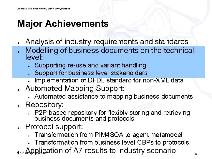 ATHENA M 36 Final Review, March 2007, Madeira Major Achievements ● ● Analysis of