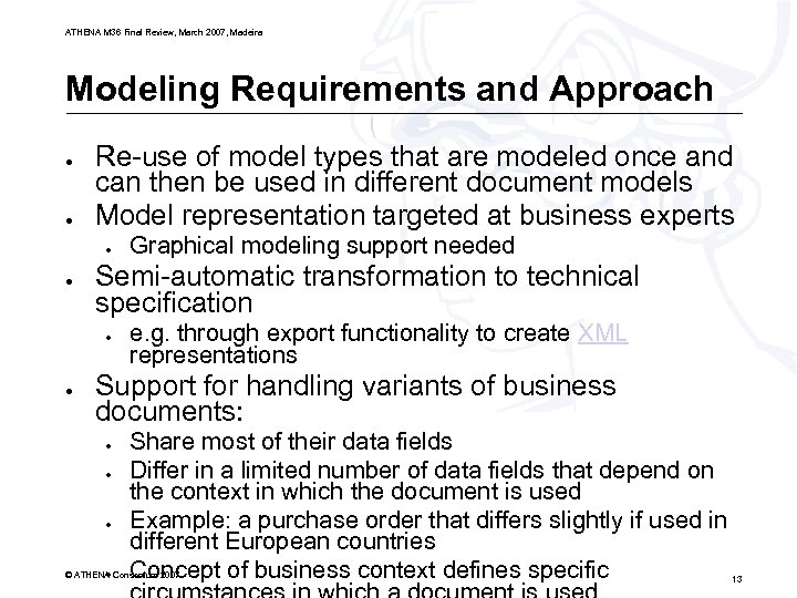 ATHENA M 36 Final Review, March 2007, Madeira Modeling Requirements and Approach ● ●