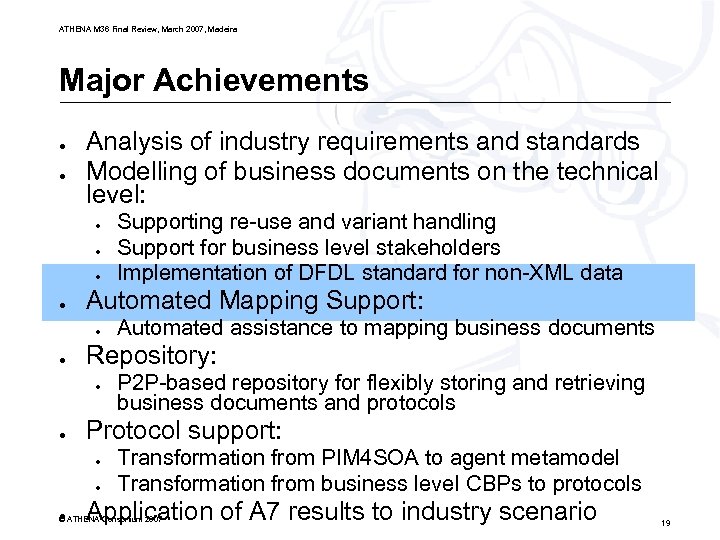 ATHENA M 36 Final Review, March 2007, Madeira Major Achievements ● ● Analysis of