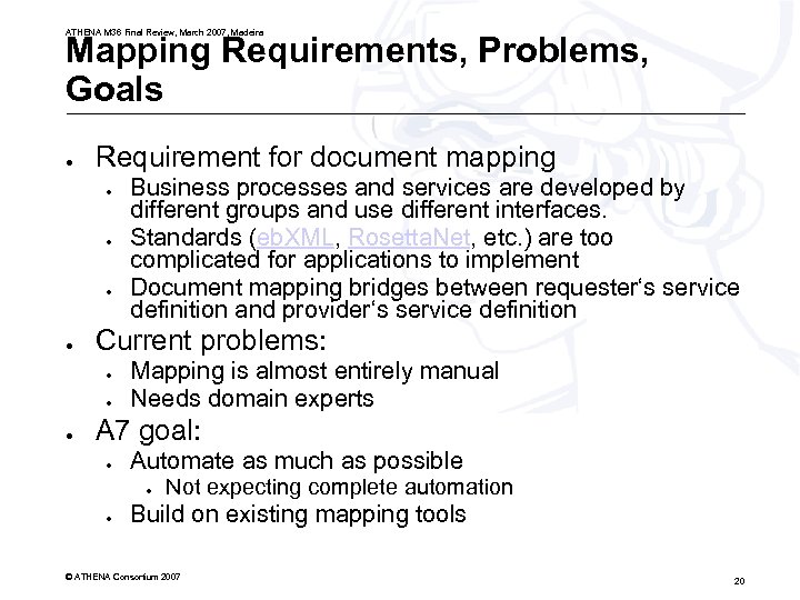 ATHENA M 36 Final Review, March 2007, Madeira Mapping Requirements, Problems, Goals ● Requirement