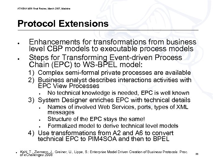 ATHENA M 36 Final Review, March 2007, Madeira Protocol Extensions ● ● Enhancements for