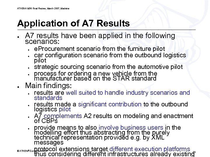 ATHENA M 36 Final Review, March 2007, Madeira Application of A 7 Results ●