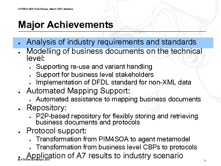ATHENA M 36 Final Review, March 2007, Madeira Major Achievements ● ● Analysis of