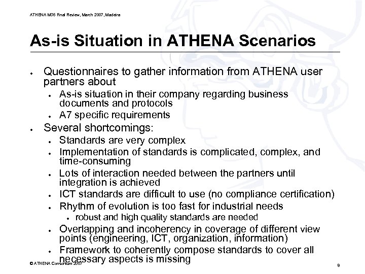 ATHENA M 36 Final Review, March 2007, Madeira As-is Situation in ATHENA Scenarios ●