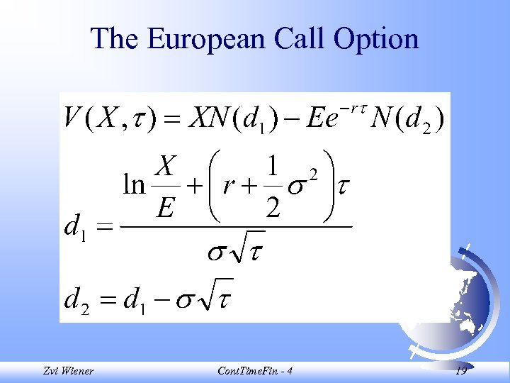 The European Call Option Zvi Wiener Cont. Time. Fin - 4 19 
