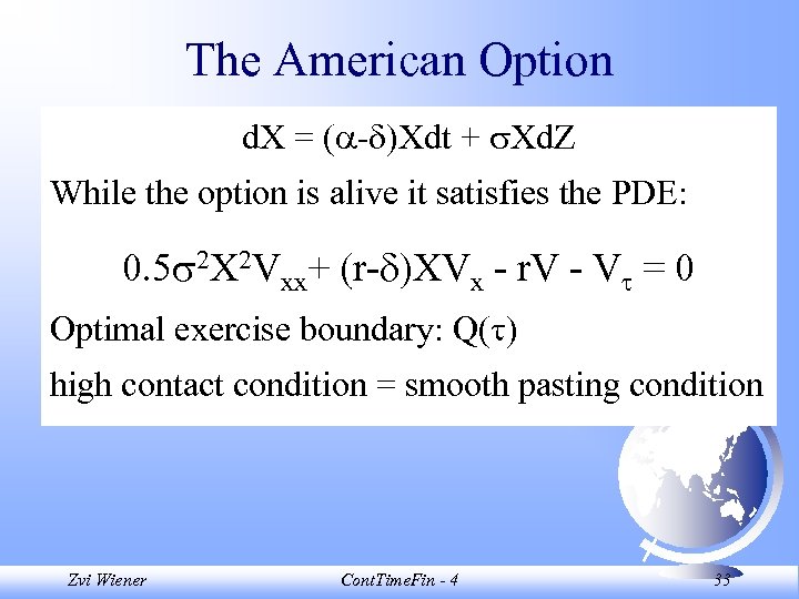 The American Option d. X = ( - )Xdt + Xd. Z While the