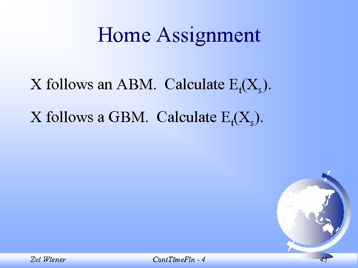 Home Assignment X follows an ABM. Calculate Et(Xs). X follows a GBM. Calculate Et(Xs).