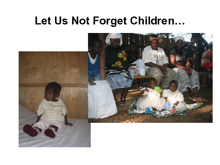 Let Us Not Forget Children… 