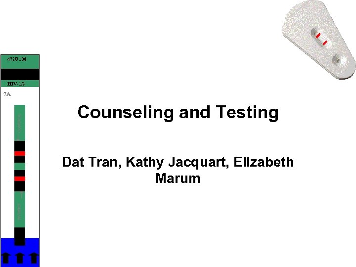 472 U 100 HIV-1/2 CONTROL 7 A Counseling and Testing PATIENT Dat Tran, Kathy