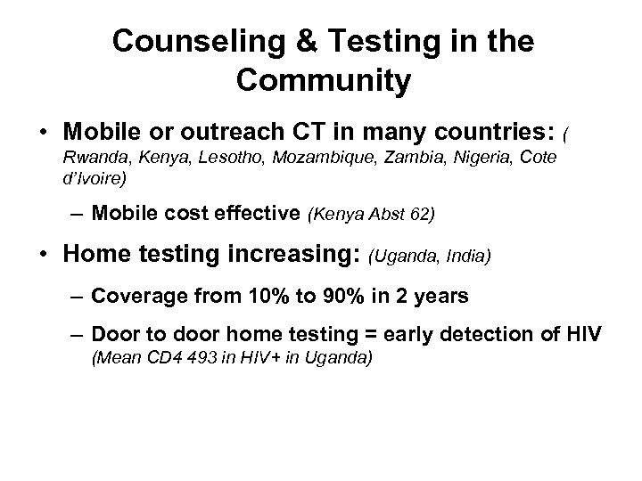 Counseling & Testing in the Community • Mobile or outreach CT in many countries: