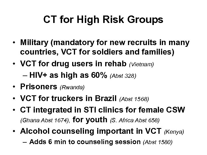 CT for High Risk Groups • Military (mandatory for new recruits in many countries,