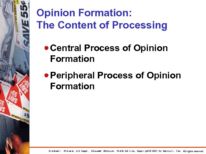Opinion Formation: The Content of Processing Central Process of Opinion Formation Peripheral Process of