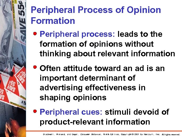 Peripheral Process of Opinion Formation Peripheral process: leads to the formation of opinions without