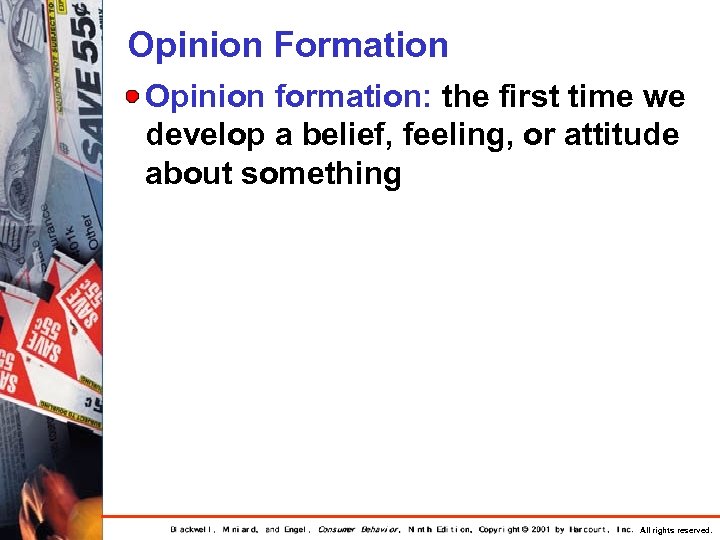 Opinion Formation Opinion formation: the first time we develop a belief, feeling, or attitude