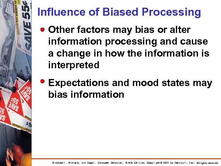 Influence of Biased Processing Other factors may bias or alter information processing and cause