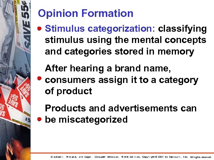 Opinion Formation Stimulus categorization: classifying stimulus using the mental concepts and categories stored in