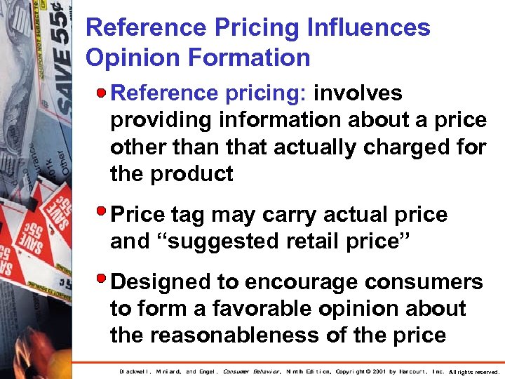 Reference Pricing Influences Opinion Formation Reference pricing: involves providing information about a price other