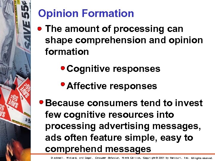 Opinion Formation The amount of processing can shape comprehension and opinion formation Cognitive responses