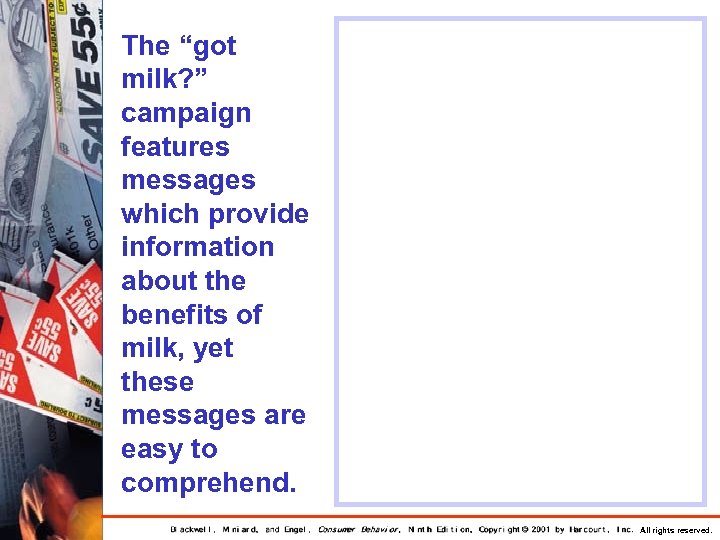 The “got milk? ” campaign features messages which provide information about the benefits of