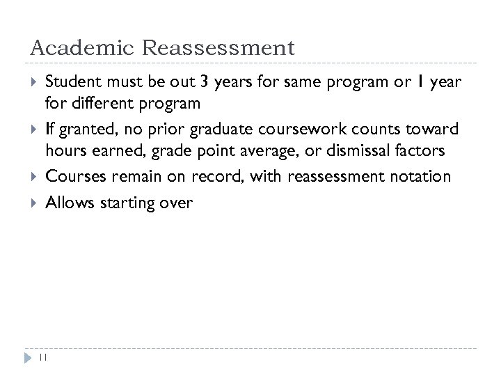 Academic Reassessment Student must be out 3 years for same program or 1 year