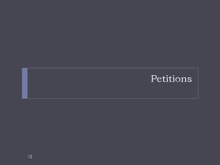 Petitions 12 