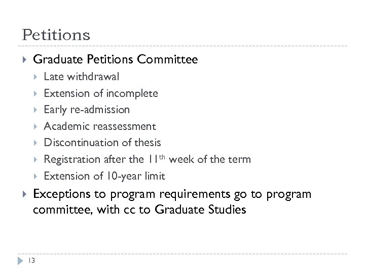 Petitions Graduate Petitions Committee Late withdrawal Extension of incomplete Early re-admission Academic reassessment Discontinuation