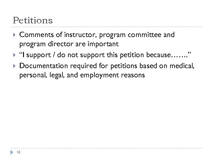 Petitions Comments of instructor, program committee and program director are important “I support /