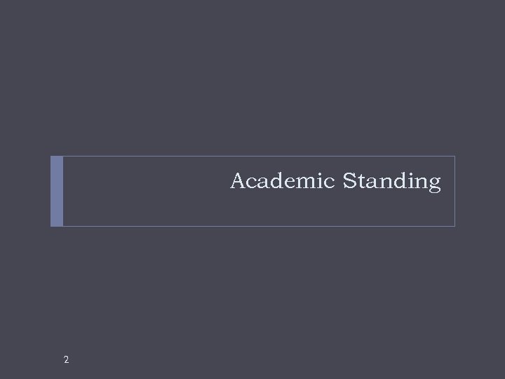 Academic Standing 2 