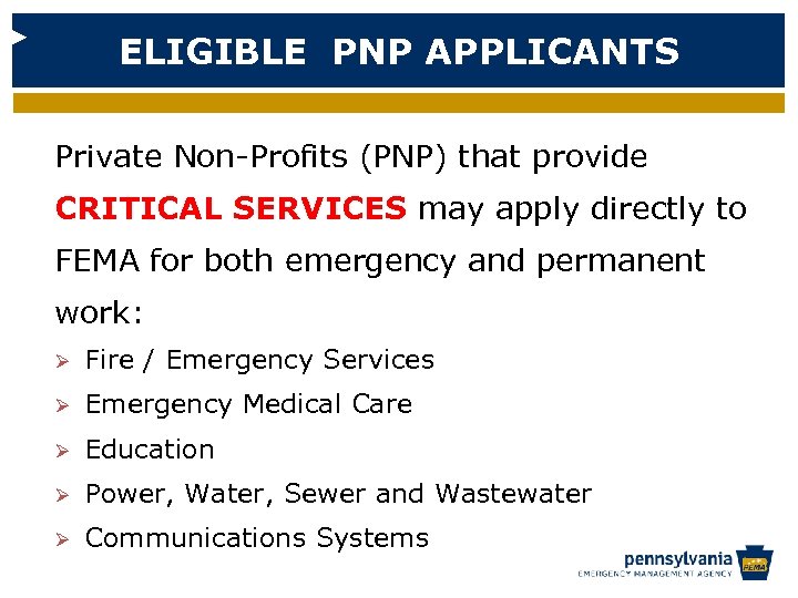 ELIGIBLE PNP APPLICANTS Private Non-Profits (PNP) that provide CRITICAL SERVICES may apply directly to